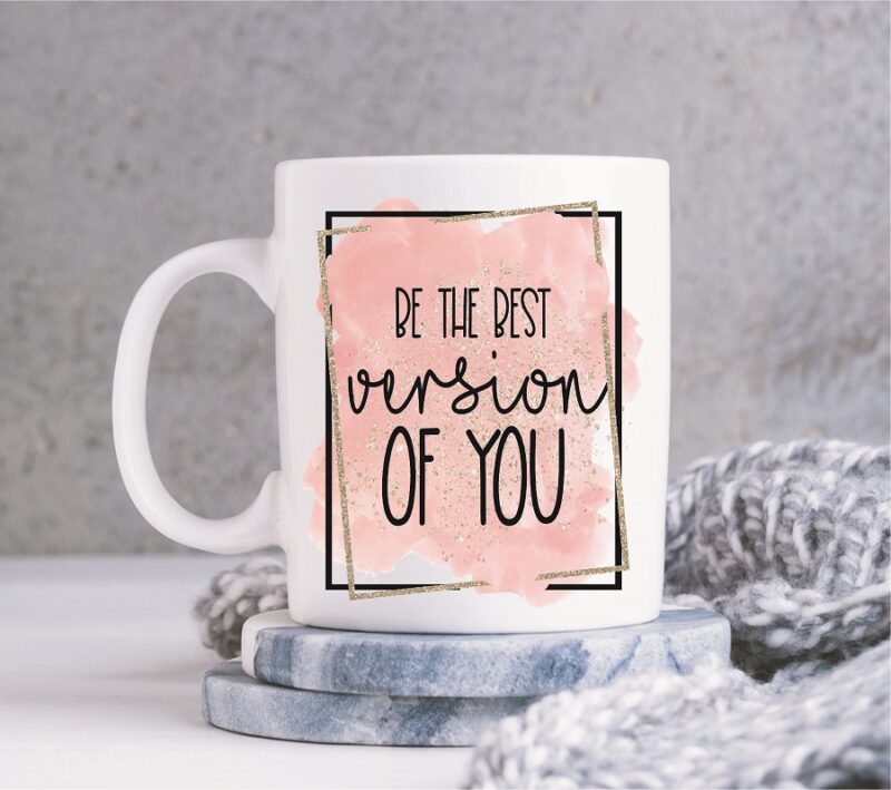 Inspirational Be The Best You Mug