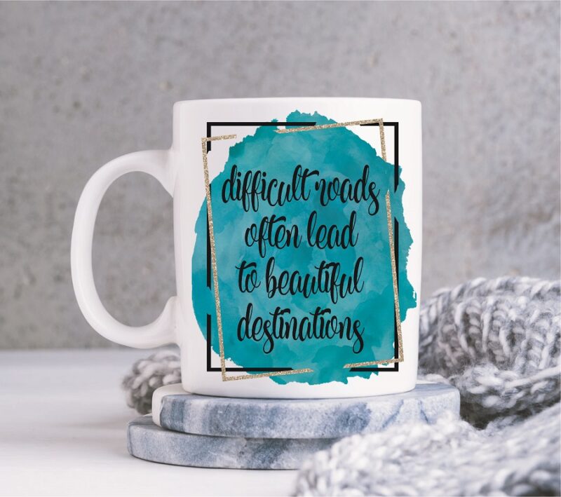 Inspirational Difficult Roads Mug