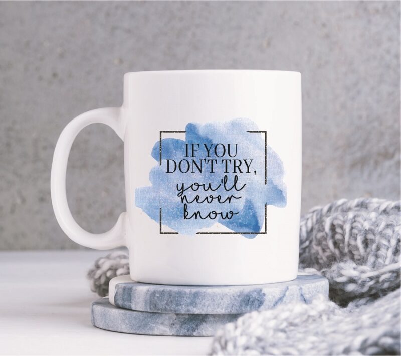 Inspirational Try Mug