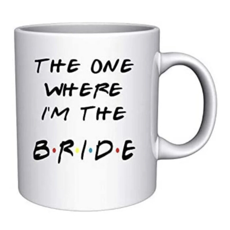 The one where I’m the bride Mug