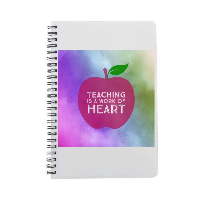Teaching is a work of heart notebook