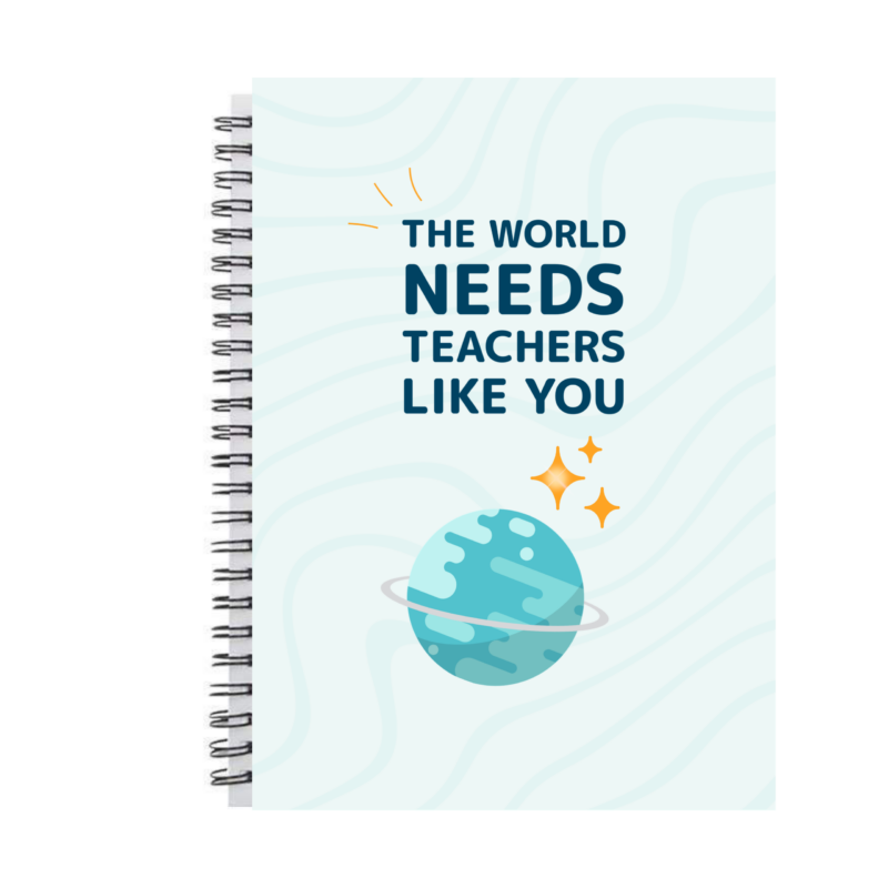The world needs teachers like you notebook