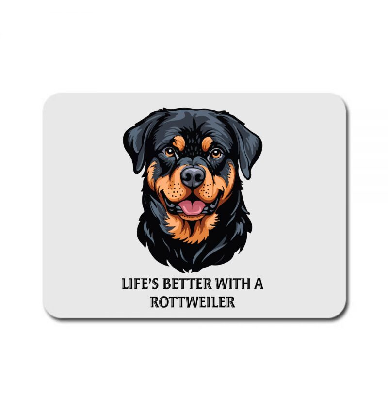 Life is better with a Rottweiler Mouse mat